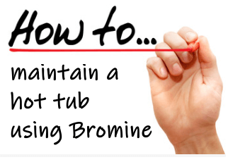 How to maintain a hot tub with Bromine